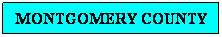 Text Box: MONTGOMERY COUNTY

